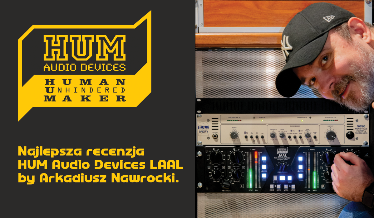 Najlepszą i najpełniejsza recenzja HUM Audio Devices LAAL by Arkadiusz Nawrocki.